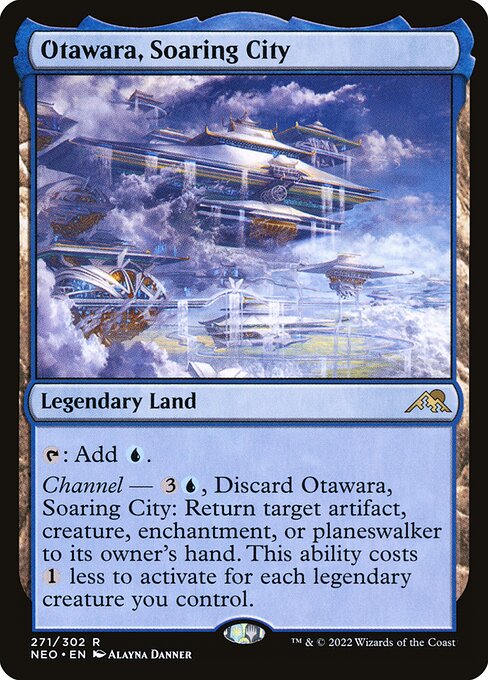 Otawara, Soaring City - Legendary Land - {T}: Add {U}. Channel — {3}{U}, Discard this card: Return target artifact, creature, enchantment, or planeswalker to its owner's hand. This ability costs {1} less to activate for each legendary creature you control.