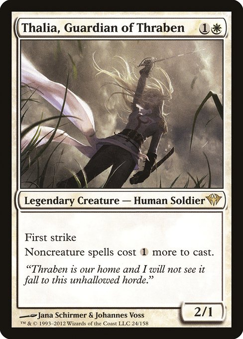 Thalia, Guardian of Thraben {1}{W} - Legendary Creature — Human Soldier - First strike Noncreature spells cost {1} more to cast. - 2/1