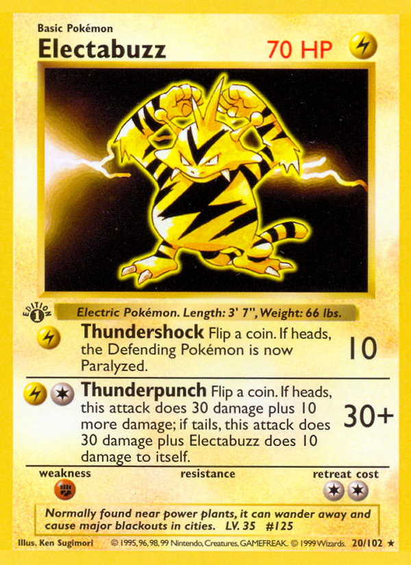 Electabuzz - 70 HP - Lightning - Thundershock [Lightning] 10: Flip a coin. If heads, the Defending Pokémon is now Paralyzed. - Thunderpunch [LightningColorless] 30+: Flip a coin. If heads, this attack does 30 damage plus 10 more damage; if tails, this attack does 30 damage plus Electabuzz does 10 damage to itself. - Weakness: Fighting ×2