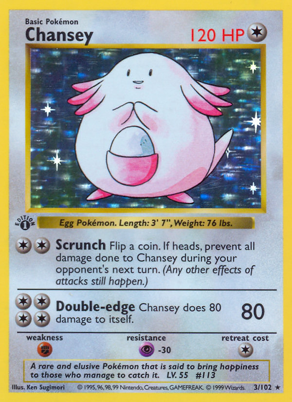 Chansey - 120 HP - Colorless - Scrunch [ColorlessColorless]: Flip a coin. If heads, prevent all damage done to Chansey during your opponent's next turn. (Any other effects of attacks still happen.) - Double-edge [ColorlessColorlessColorlessColorless] 80: Chansey does 80 damage to itself. - Weakness: Fighting ×2