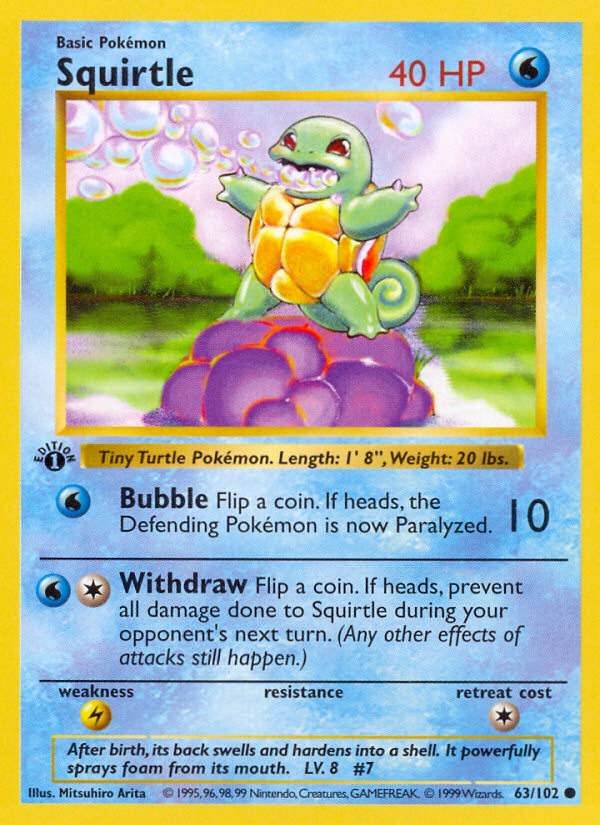Squirtle - 40 HP - Water - Bubble [Water] 10: Flip a coin. If heads, the Defending Pokémon is now Paralyzed. - Withdraw [WaterColorless]: Flip a coin. If heads, prevent all damage done to Squirtle during your opponent's next turn. (Any other effects of attacks still happen.) - Weakness: Lightning ×2